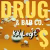 KX Legit - Drugs & Bad Co. - Single